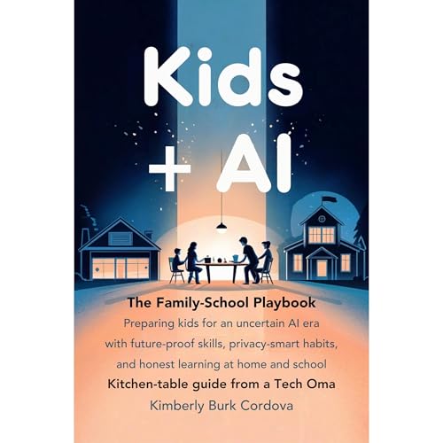 Kids + AI: The Family–School Playbook Audiolibro Por Kimberly Burk Cordova arte de portada