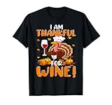 Thankful For Wine Turkey Chef Wine Drinking Thanksgiving T-Shirt