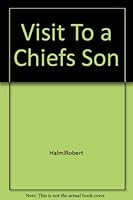 Visit To A Chief's Son: An American Boy's Adventure With An African Tribe 0030358752 Book Cover