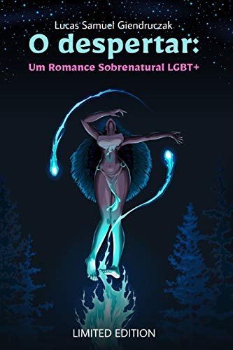 O despertar: Um Romance Sobrenatural LGBT+: Um Romance LGBT+ Sobrenatural