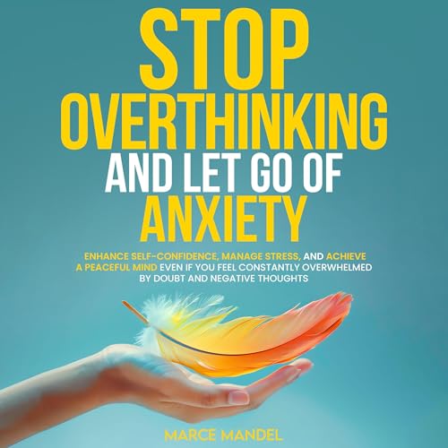 Page de couverture de Stop Overthinking and Let Go of Anxiety