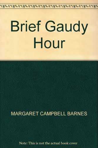 Brief Gaudy Hour B002BTRCQI Book Cover