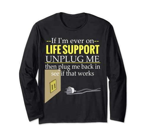 If I'm Ever On Life Support Desenchufe Me Funny I.T. Techie Broma Manga Larga