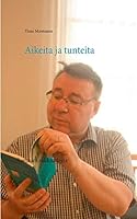Aikeita ja tunteita: Romaani rakkaudesta 9523188763 Book Cover