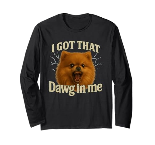 I Got That Dawg In Me Meme T-Shirt Pomeranian Shirt TVc