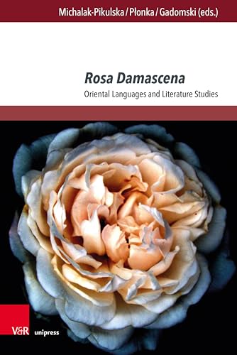 Rosa Damascena: Oriental Languages and Literature Studies (TRANSitions Book 12) (English Edition)
