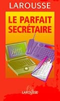 Le Parfait Secretaire 2037300212 Book Cover