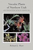 Vascular Plants of Northern Utah: An Identification Manual