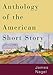 Anthology of the American Short Story