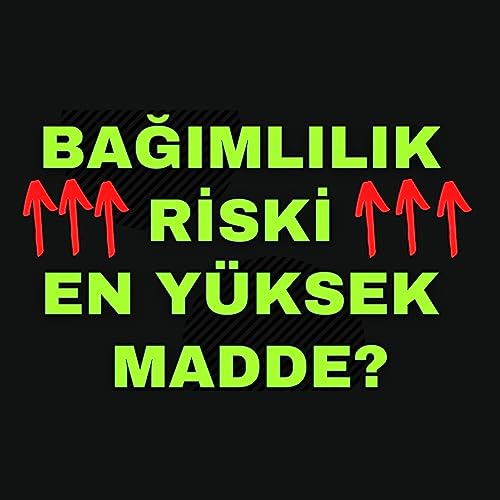 『BAĞIMLILIK POTANSİYELİ EN YÜKSEK MADDE - #bağımlılık #psikiyatri #psikoloji』のカバーアート
