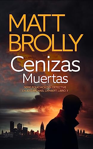 Cenizas Muertas (Serie policíaca del Detective en Jefe Michael Lambert nº 3)