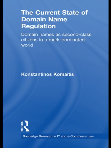 The Current State of Domain Name Regulation: Domain Names as Second Class Citizens in a Mark-Dominated World...