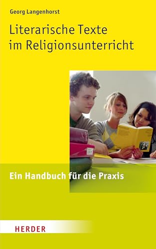 Literarische Texte im Religionsunterricht: Ein Handbuch für die Praxis