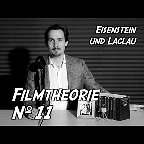 Sergej Eisenstein mit Ernesto Laclau gelesen! | Filmtheorie