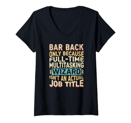 Mujer Wizard Job Title Quote - Funny Bar Back Camiseta Cuello V