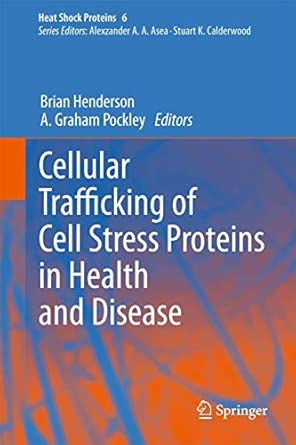 Cellular Trafficking of Cell Stress Proteins in Health and Disease: 6 2012th Edition book cover