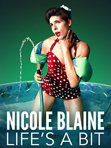 Nicole Blaine: Life's A Bit