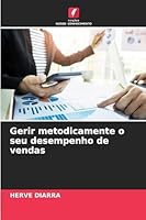 Gerir metodicamente o seu desempenho de vendas (Portuguese Edition) 6206812847 Book Cover