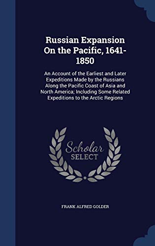Russian Expansion On the Pacific, 1641-1850: An... 129795839X Book Cover