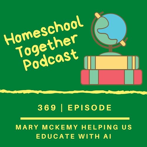 Episode 369: Mary McKemy Helping Us Educate with AI Podcast Por  arte de portada