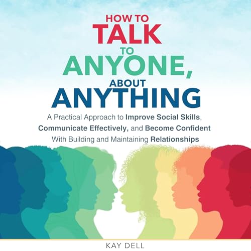 How to Talk to Anyone, About Anything by Kay Dell episode artwork