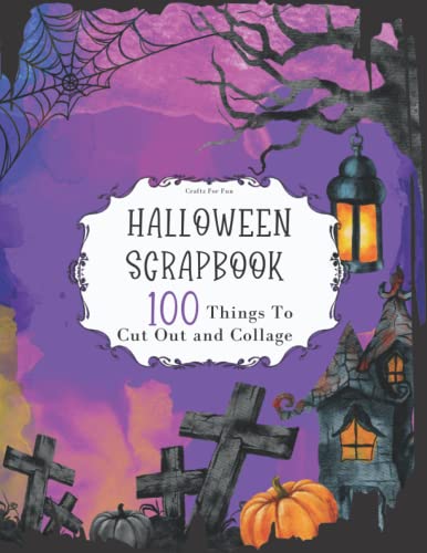 Halloween Scrapbook 100 Things To Cut Out and Collage: Over