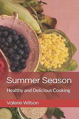 Summer Season: Healthy and Delicious Cooking B08DSZ2Z9P Book Cover