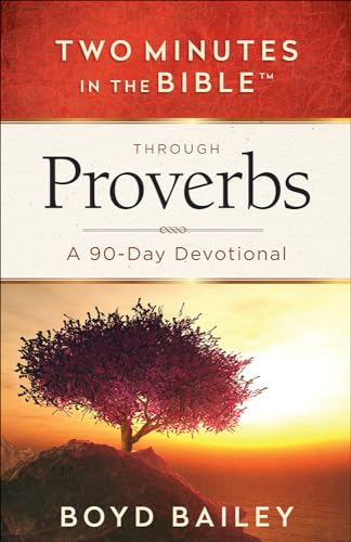 Two Minutes in the Bible Through Proverbs: A 90-Day Devotional