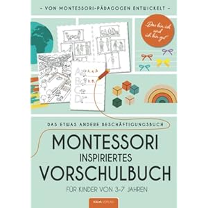 Montessori inspiriertes Vorschulbuch / Beschäftigungsbuch für Kinder von 3-7 – Das bin ich und ich bin gut – Das etwas…