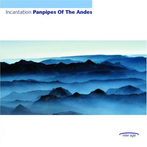 Incantation Panpipes of the Andes Music