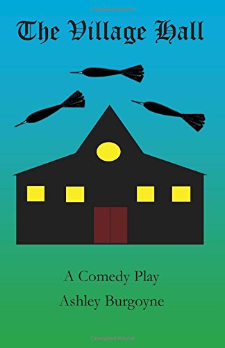 The Village Hall: A Comedy Play