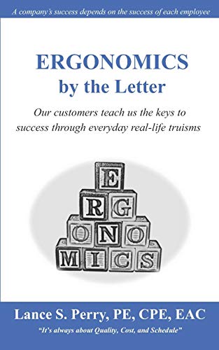 ERGONOMICS by the Letter: Our customers teach us the keys