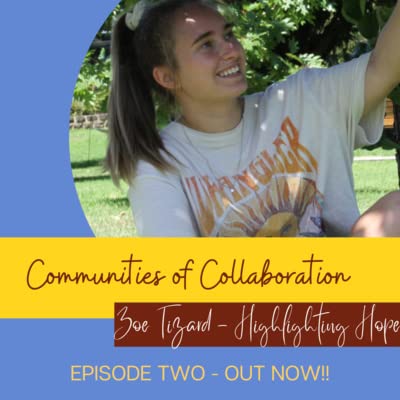 Ep 2: Zoe Tizard - Highlighting Hope