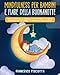 Mindfulness per bambini e fiabe della buonanotte: Scopri il potere della consapevolezza che aiuterà il tuo bambino ad addormentarsi velocemente per una notte di sonno rilassante