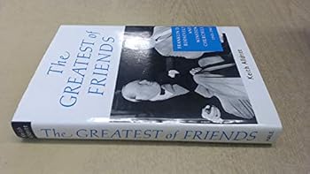 Hardcover The Greatest of Friends: Winston Churchill and Franklin Roosevelt 1941-1945 Book