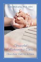 Graceful Alzheimer's Care: Churches' Call to Action 1514223295 Book Cover
