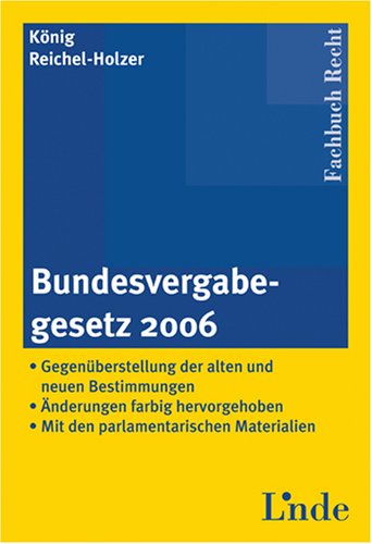 Bundesvergabegesetz 2006: Gegenüberstellung der alten und neuen Bestimmungen. Änderungen farbig he Bundesvergabegesetz 2006: Gegenüberstellung der alten und neuen Bestimmungen. Änderungen farbig he