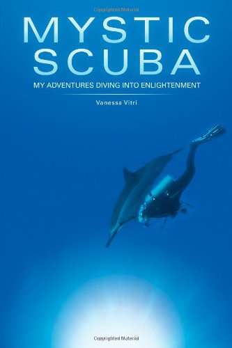 Mystic Scuba My Adventures Diving Into Enlightenment