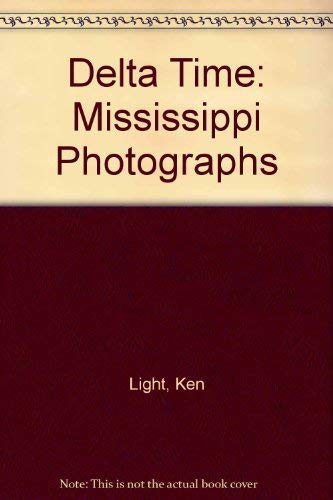 Delta Time: Mississippi Photographs 1560984708 Book Cover