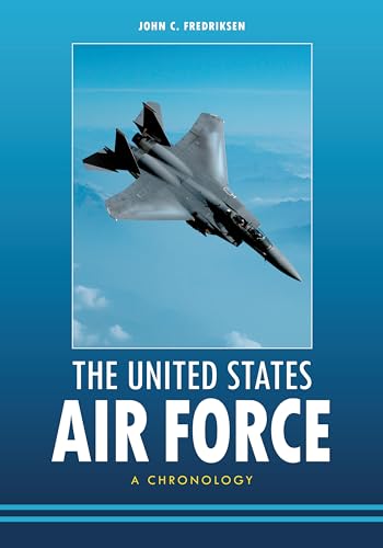 The United States Air Force: A Chronology (English Edition)