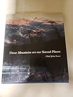 These Mountains Are Our Sacred Places: The Story of the Stoney Indians 0895220059 Book Cover