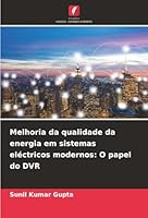 Melhoria da qualidade da energia em sistemas eléctricos modernos: O papel do DVR (Portuguese Edition) 6208881048 Book Cover