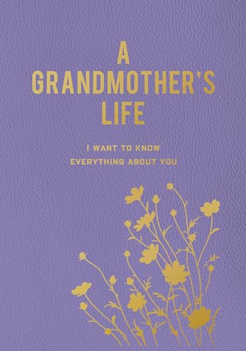 Image of A Grandmother's Life: I Want To Know Everything About You