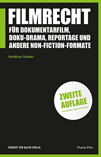Filmrecht für Dokumentarfilm, Doku-Drama, Reportage und andere Non-Fiction-Formate (Praxis Film 62) (German Edition)