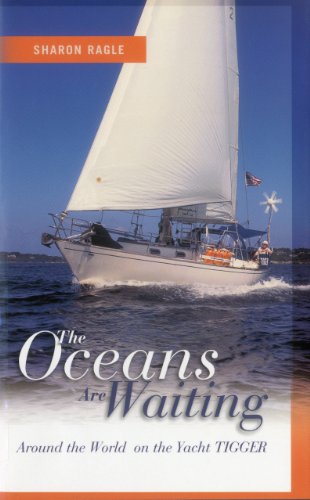 Oceans Are Waiting: Around the World on the Yacht Tigger