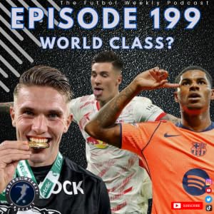 FUTBOL WEEKLY EP 199- World Class? cover art