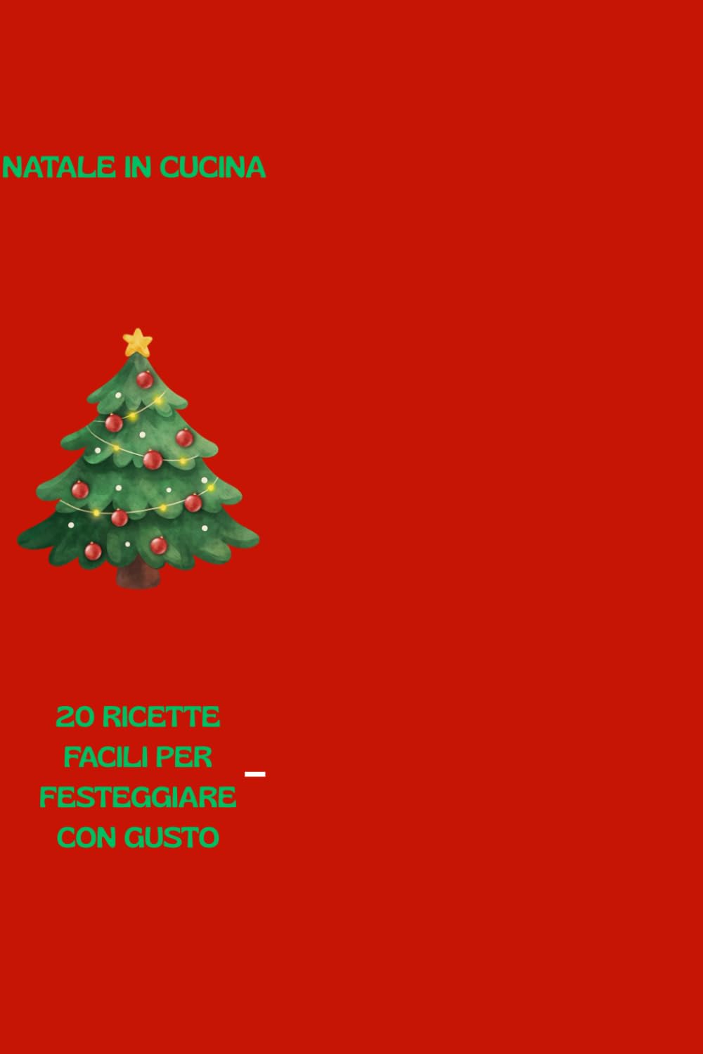 NATALE IN CUCINA: 20 RICETTE FACILI PER FESTEGGIARLO CON GUSTO