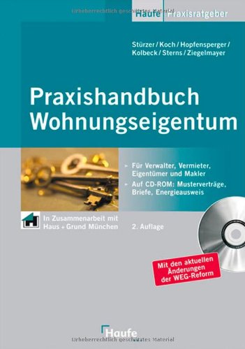 Praxishandbuch Wohnungseigentum: Dieser Ratgeber informiert Sie über die neuen Rechte und Pflichten Praxishandbuch Wohnungseigentum: Dieser Ratgeber informiert Sie über die neuen Rechte und Pflichten