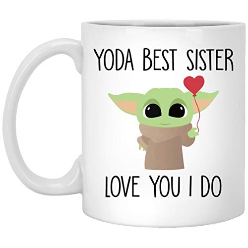 Best Sister Ever Yoda Best Sister Mug Best Sister Gift Gift For Sister Sister Birthday Gift Funny Sister Mug Baby Yoda Mug 11oz