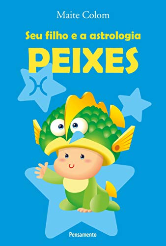 Seu filho e a astrologia: peixes